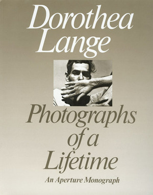 Dorothea Lange: Photographs of a Lifetime: An Aperture Monograph by Dorothea Lange, Therese Heyman