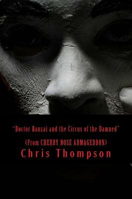 Doctor Banzai and the Circus of the Damned: (Floppy Shoes Apocalypse Volume 2) by Chris Thompson