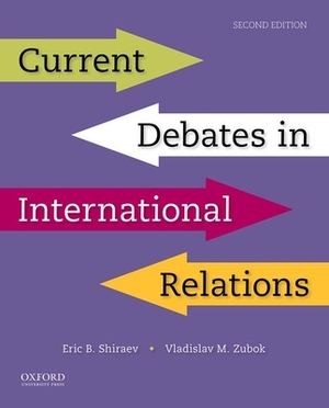 Current Debates in International Relations by Vladislav Zubok, Eric Shiraev