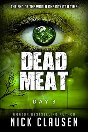 Dead Meat: Day 3 by Nick Clausen