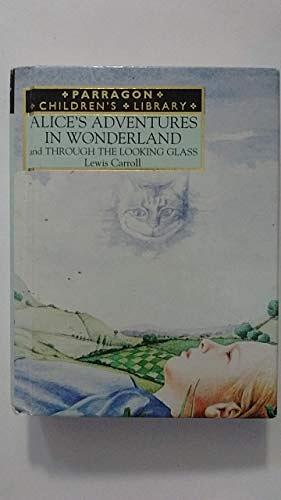 Alice's Adventures In Wonderland and Through the Looking Glass by Lewis Carroll