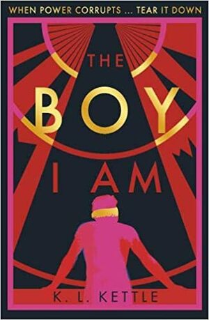 The Boy I Am by K L Kettle
