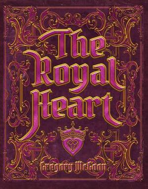 The Royal Heart by Greg McGoon