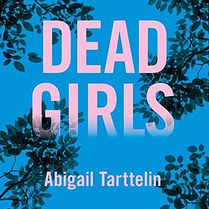 Dead Girls by Abigail Tarttelin