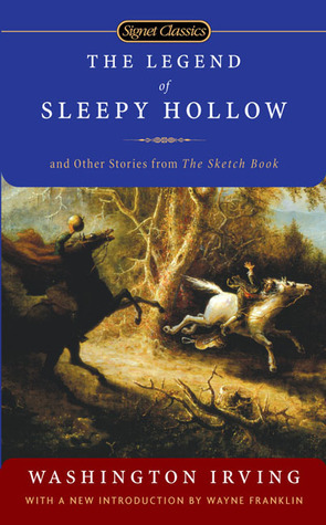 The Legend of Sleepy Hollow and Other Stories From the Sketch Book by Washington Irving, Wayne Franklin