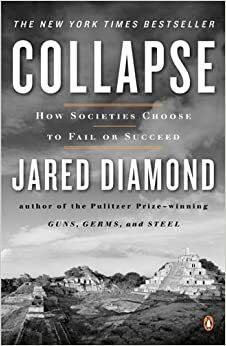 فروپاشی: چگونه جوامع راه فنا یا بقا را بر می\u200cگزینند by Jared Diamond