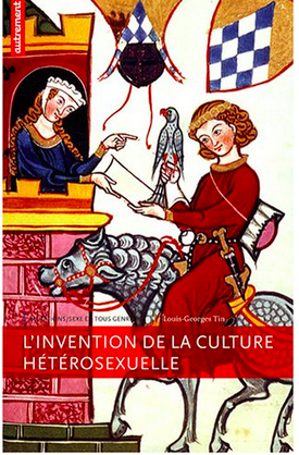 L'invention de la culture hétérosexuelle by Louis-Georges Tin