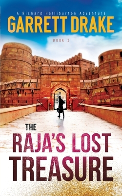 The Raja's Lost Treasure by Garrett Drake