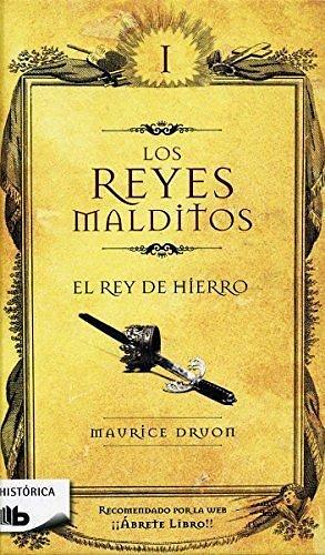 Reyes malditos I. El rey de hierro (Los Reyes Malditos / Cursed Kings) (Spanish Edition) (Spanish) Hardcover December 30, 2014 by Maurice Druon, Maurice Druon