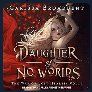 Daughter of No Worlds by Carissa Broadbent