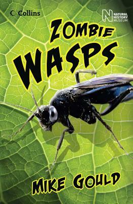 Zombie Wasps: Band 13/Topaz by Natural History Museum, Mike Gould