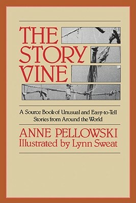 The Story Vine by Anne Pellowski, Pellowski