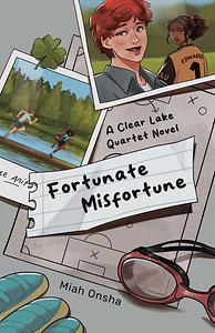 Fortunate Misfortune by Miah Onsha