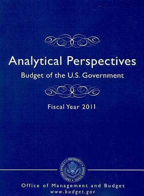 Budget of the U.S. Government Fiscal Year 2011: Analytical Perspectives by 