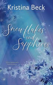 Snowflakes and Sapphires: Winter by Kristina Beck