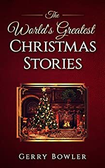 The World's Greatest Christmas Stories by Gerry Bowler