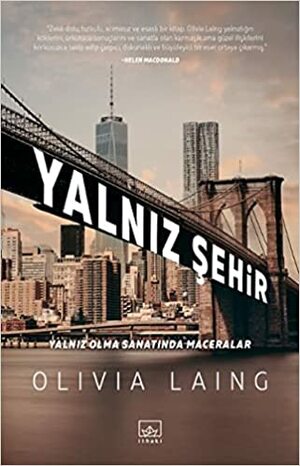 Yalnız Şehir by Olivia Laing