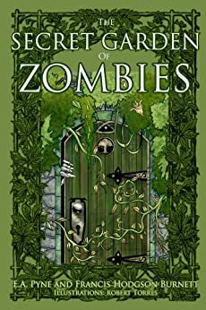 The Secret Garden of Zombies by Erin A. Pyne