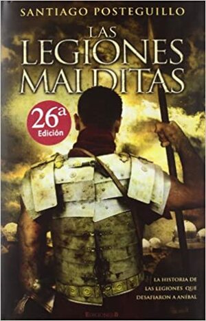 Las legiones malditas (Publio Cornelio Escipión #2) by Santiago Posteguillo