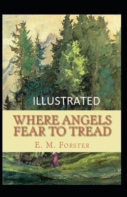 Where Angels Fear to Tread Illustrated by E.M. Forster