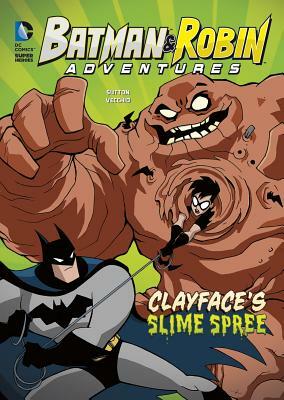 Clayface's Slime Spree by Laurie S. Sutton