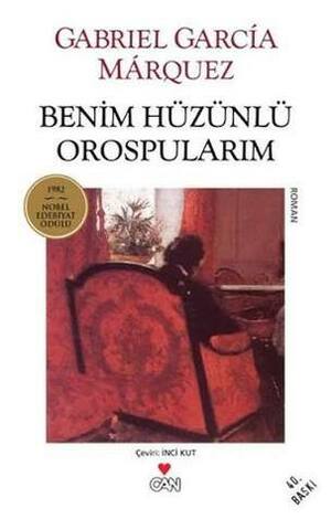 Benim Hüzünlü Orospularım by Gabriel García Márquez, İnci Kut