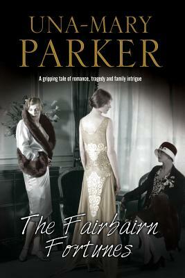 The Fairbairn Fortunes: An Edwardian Country House Romance by Una-Mary Parker