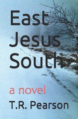 East Jesus South by T.R. Pearson