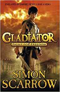 Gladiator : Fight For Freedom by Simon Scarrow