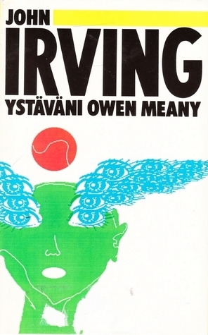 Ystäväni Owen Meany by Kristiina Rikman, John Irving