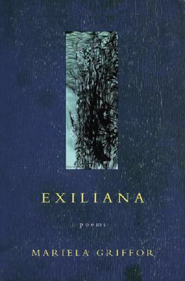 Exiliana by Mariela Griffor