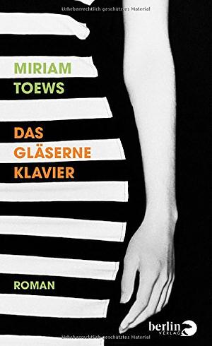 Das gläserne Klavier by Miriam Toews