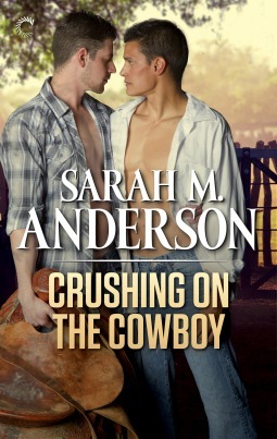 Crushing on the Cowboy by Sarah M. Anderson