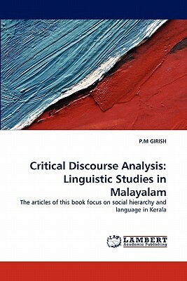 Critical Discourse Analysis: Linguistic Studies in Malayalam by P. M. Girish