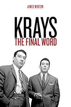Krays: The Final Word by James Morton