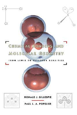 Chemical Bonding and Molecular Geometry: From Lewis to Electron Densities by Paul L. a. Popelier, Ronald J. Gillespie