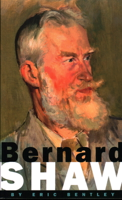 Bernard Shaw by Eric Bentley