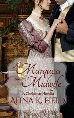 The Marquess and the Midwife by Alina K. Field