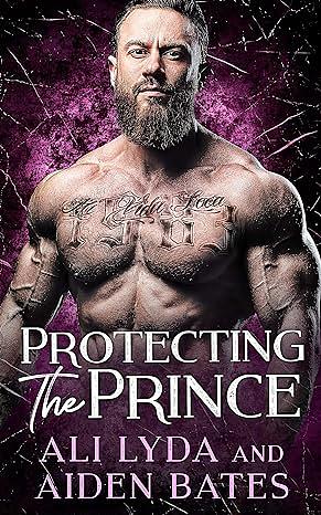 Protecting the Prince by Aiden Bates, Ali Lyda