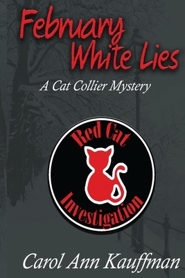 February White Lies: A Cat Collier Mystery by Carol Ann Kauffman