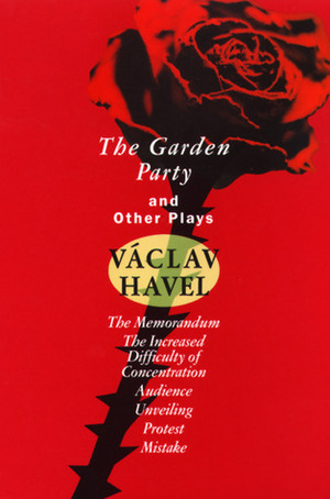 The Garden Party and Other Plays by Vera Blackwell, Václav Havel, Jan Novák, George Theiner