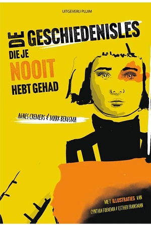 De geschiedenisles die je nooit hebt gehad by Agnes Cremers