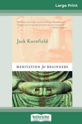 Meditation For Beginners (16pt Large Print Edition) by Jack Kornfield