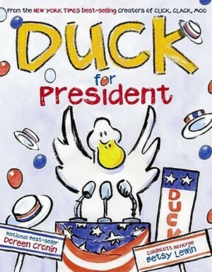 Duck for President by Betsy Lewin, Doreen Cronin
