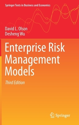 Enterprise Risk Management Models by Desheng Wu, David L. Olson