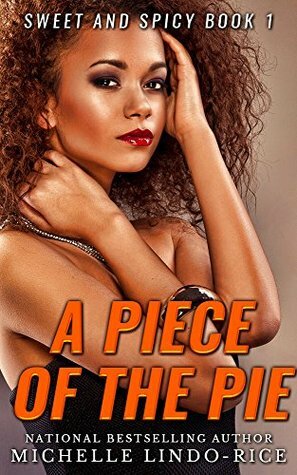 A Piece of the Pie (Sweet and Spicy Book 1) by Michelle Lindo-Rice