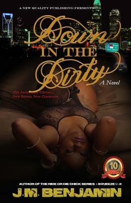 Down in the Dirty by J.M. Benjamin