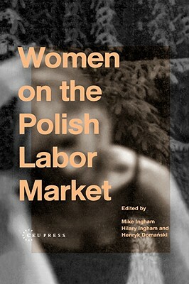 Women on the Polish Labor Market by Henryk Domanski