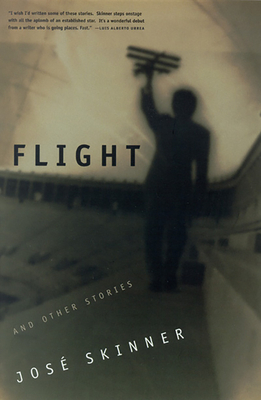 Flight and Other Stories by José Skinner