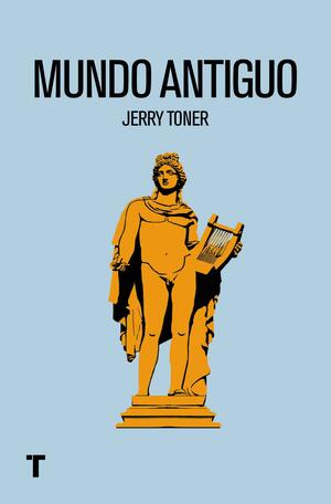 Mundo antiguo by Jerry Toner, Jerry Toner